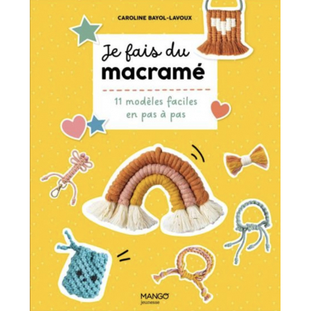 JE FAIS DU MACRAME - 10 MODELES FACILES EN PAS A PAS