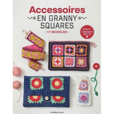 ACCESSOIRES EN GRANNY SQUARES - 17 MODELES