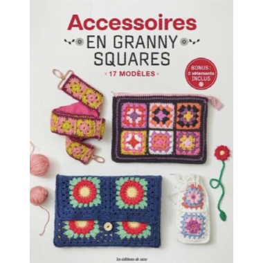 ACCESSOIRES EN GRANNY SQUARES - 17 MODELES