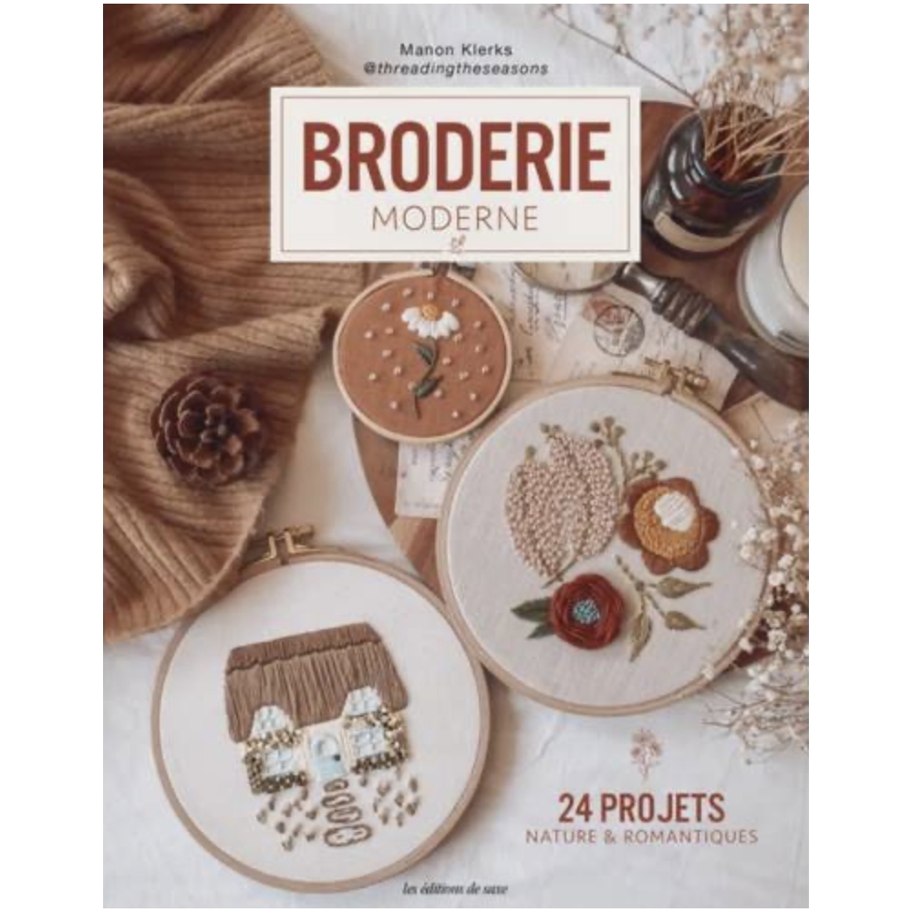 BRODERIE MODERNE - 24 PROJETS NATURE & ROMANTIQUES