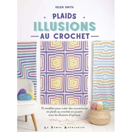 PLAIDS - ILLUSIONS AU CROCHET - 15 MODELES POUR CREER DES COUVERTURES