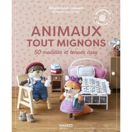 ANIMAUX TOUT MIGNONS - 50 MODELES EN TENUE COSY