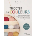 TRICOTER EN COULEURS - GUIDE TECHNIQUE ET PATRONS